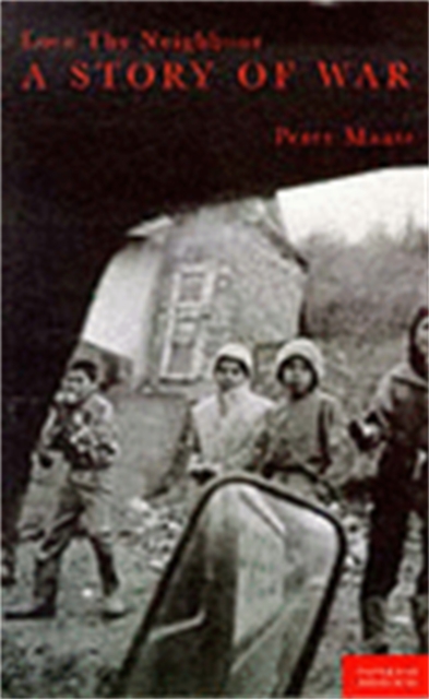 Love Thy Neigbor : A story of war, Paperback / softback Book