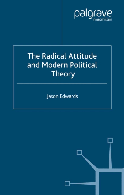 The Radical Attitude and Modern Political Theory, PDF eBook