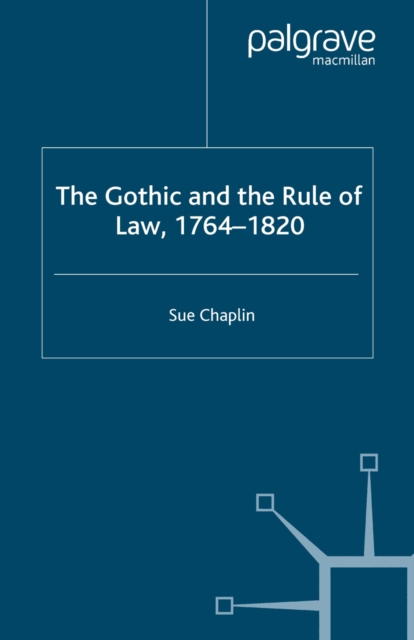The Gothic and the Rule of the Law, 1764-1820, PDF eBook