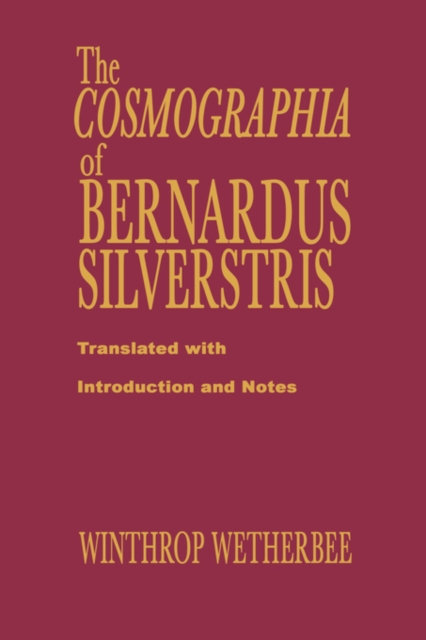 The Cosmographia of Bernardus Silvestris, Hardback Book