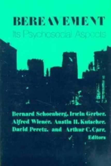 Bereavement : Its Psychosocial Aspects, Hardback Book