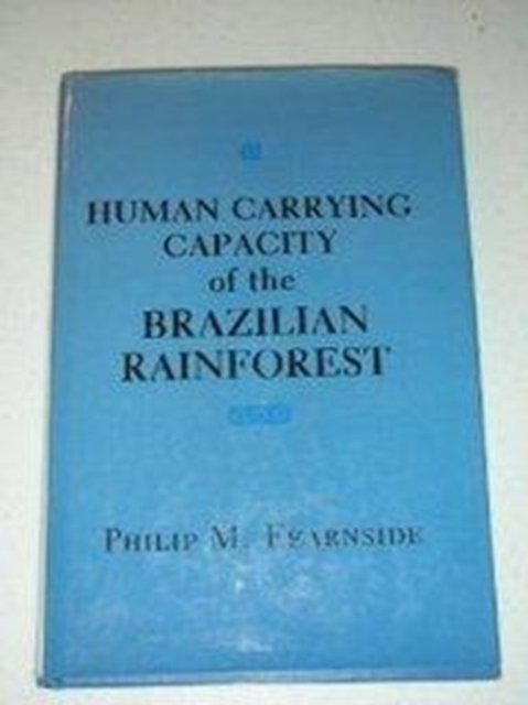 Human Carrying Capacity of the Brazilian Rainforest, Hardback Book