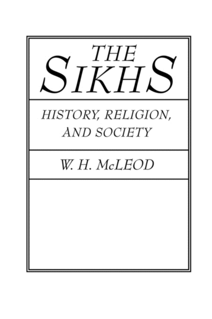 The Sikhs : History, Religion, and Society, Paperback / softback Book