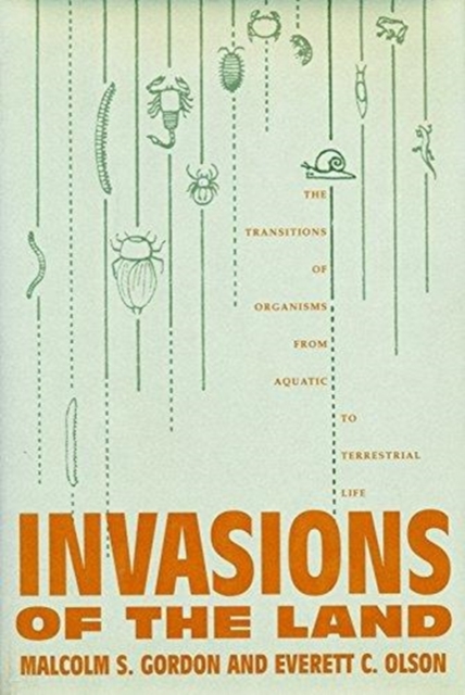 Invasions of the Land : The Transitions of Organisms from Aquatic to Terrestrial Life, Hardback Book