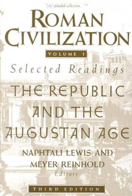 Roman Civilization: Selected Readings : The Republic and the Augustan Age, Volume 1, Paperback / softback Book