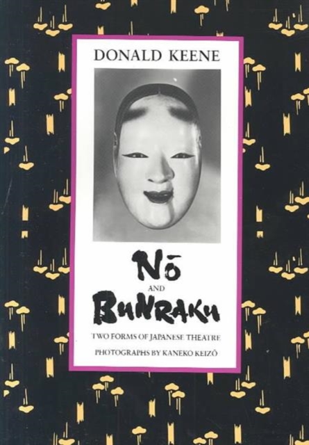 No and Bunraku : Two Forms of Japanese Theatre, Paperback / softback Book