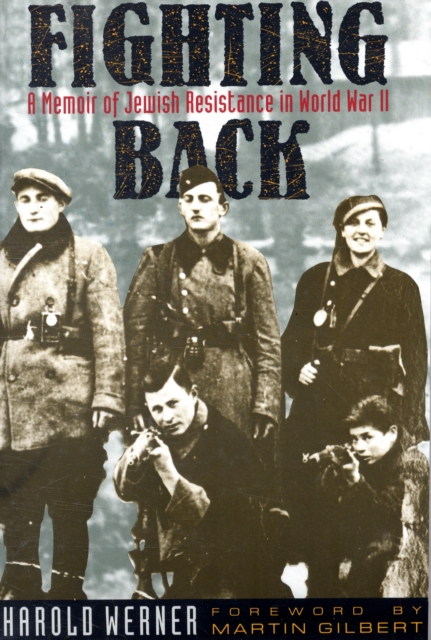 Fighting Back : A Memoir of Jewish Resistance in World War II, Paperback / softback Book