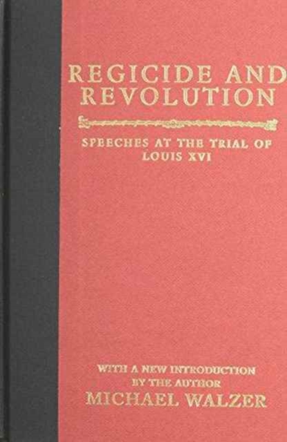 Regicide and Revolution : Speeches at the Trial of Louis XVI, Hardback Book