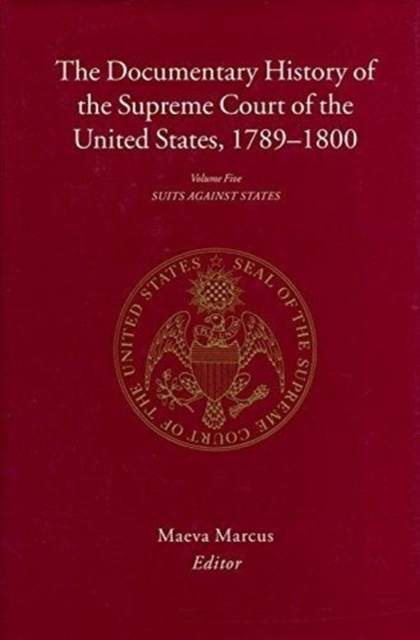 The Documentary History of the Supreme Court of the United States, 1789-1800 : Volume 5, Hardback Book