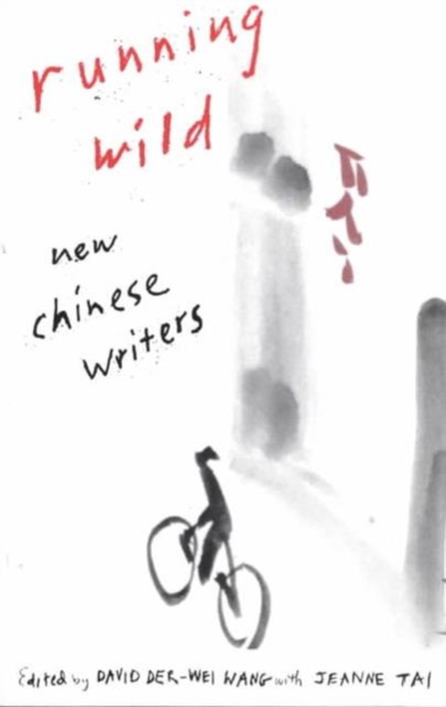 Running Wild : New Chinese Writers, Paperback / softback Book