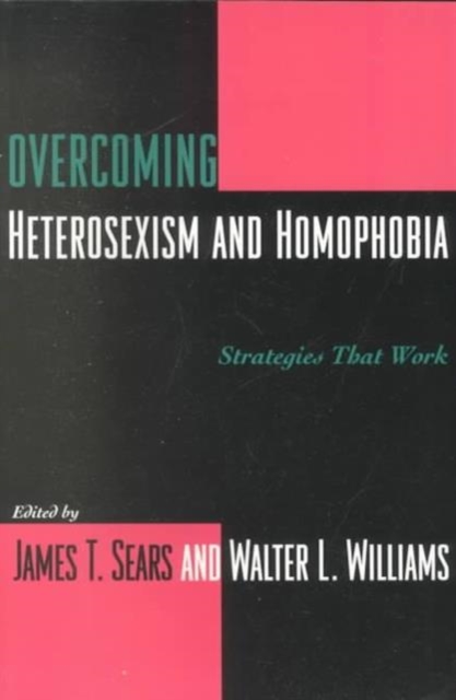 Overcoming Heterosexism and Homophobia : Strategies That Work, Paperback / softback Book