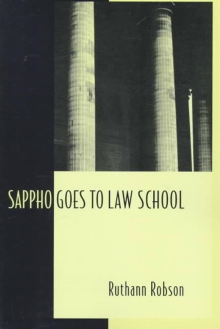 Sappho Goes to Law School : Fragments in Lesbian Legal Theory, Paperback / softback Book