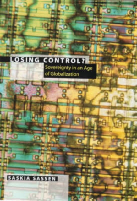 Losing Control? : Sovereignty in the Age of Globalization, Hardback Book