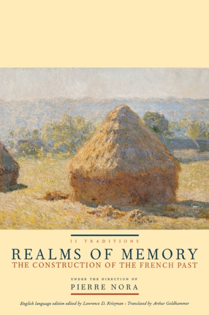 Realms of Memory : The Construction of the French Past, Volume 2 - Traditions, Hardback Book