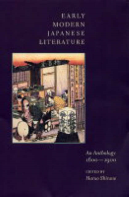 Early Modern Japanese Literature : An Anthology, 1600-1900, Paperback / softback Book