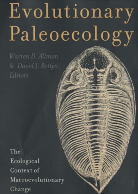 Evolutionary Paleoecology : The Ecological Context of Macroevolutionary Change, Paperback / softback Book