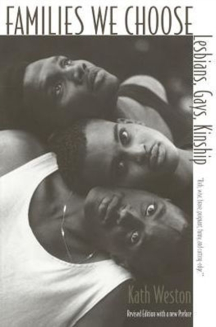 Families We Choose : Lesbians, Gays, Kinship, Paperback / softback Book