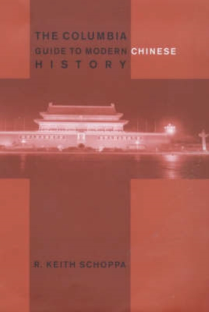 The Columbia Guide to Modern Chinese History, Hardback Book
