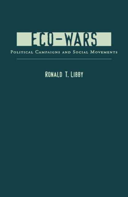 Eco-Wars : Political Campaigns and Social Movements, Hardback Book