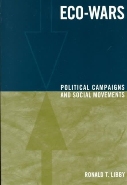 Eco-Wars : Political Campaigns and Social Movements, Paperback / softback Book