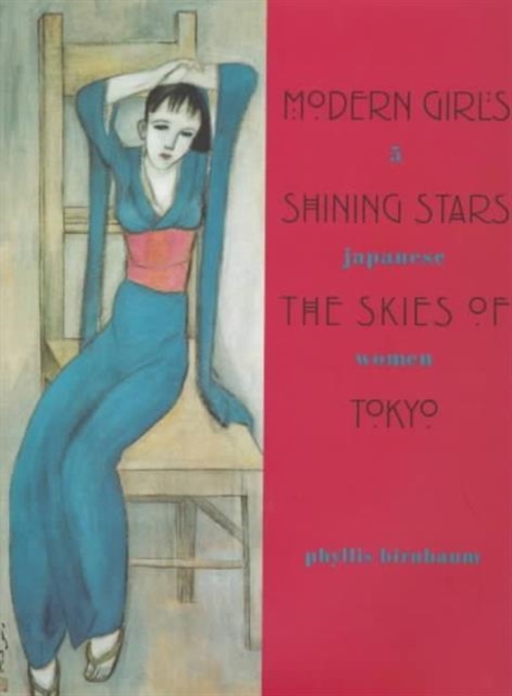 Modern Girls, Shining Stars, the Skies of Tokyo : Five Japanese Women, Hardback Book