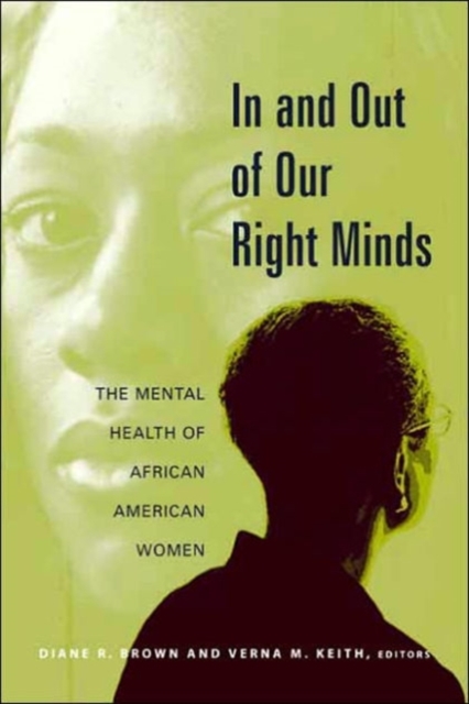 In and Out of Our Right Minds : The Mental Health of African American Women, Paperback / softback Book