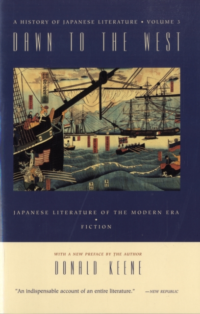 Dawn to the West: A History of Japanese Literature : Japanese Literature in the Modern Era: Fiction, Paperback / softback Book