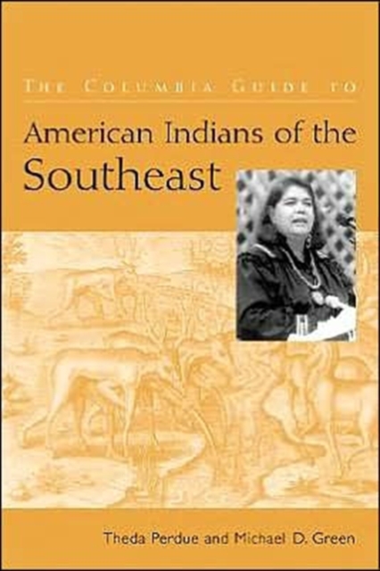 The Columbia Guide to American Indians of the Southeast, Hardback Book