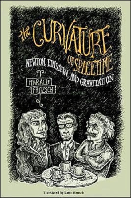 The Curvature of Spacetime : Newton, Einstein and Gravitation, Hardback Book