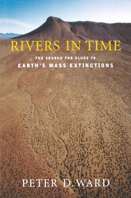 Rivers in Time : The Search for Clues to Earth's Mass Extinctions, Paperback / softback Book