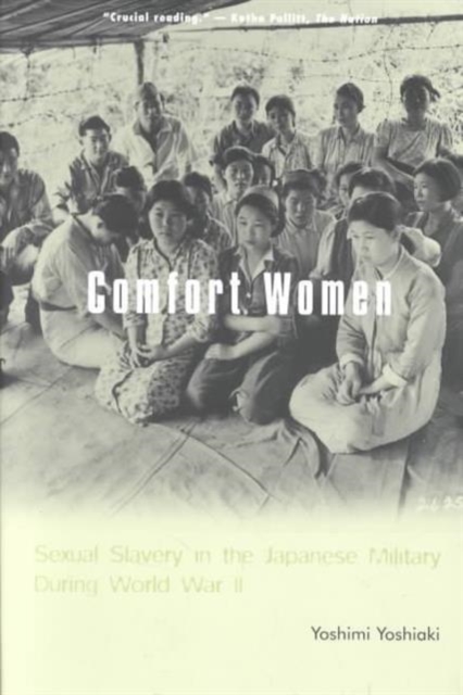 Comfort Women : Sexual Slavery in the Japanese Military During World War II, Paperback / softback Book
