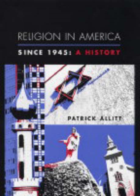 Religion in America Since 1945 : A History, Hardback Book