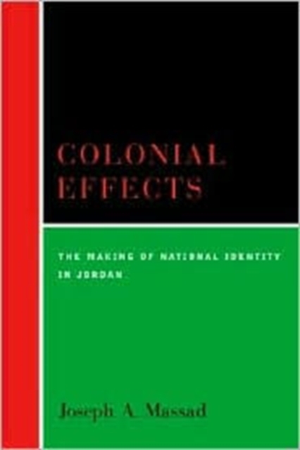 Colonial Effects : The Making of National Identity in Jordan, Hardback Book