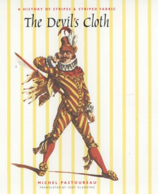 The Devil's Cloth : A History of Stripes and Striped Fabric, Hardback Book