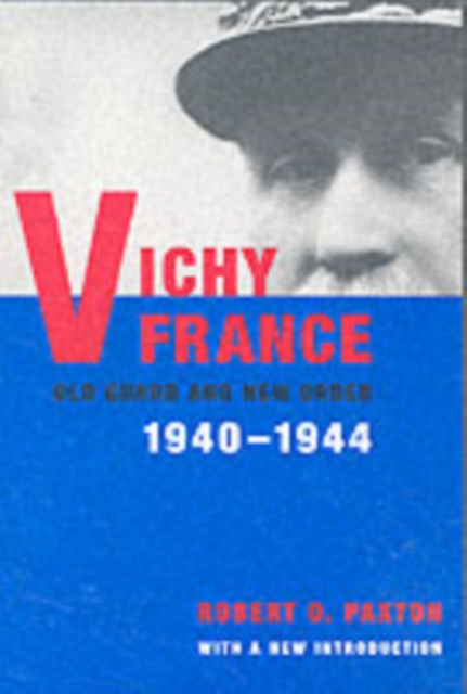 Vichy France : Old Guard and New Order, Paperback / softback Book