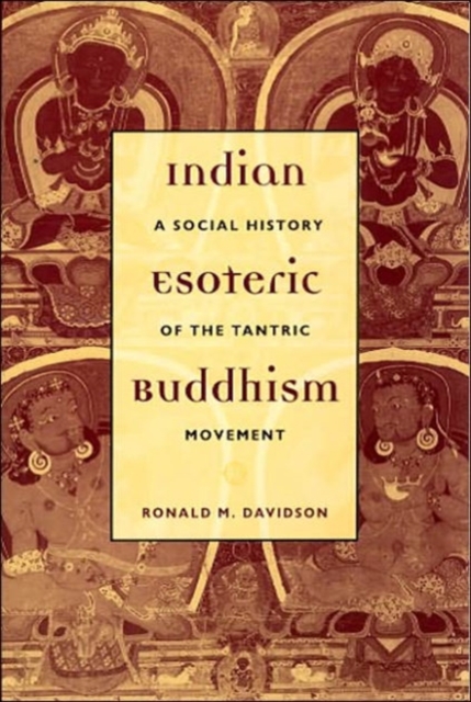 Indian Esoteric Buddhism : A Social History of the Tantric Movement, Paperback / softback Book