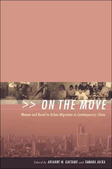 On the Move : Women and Rural-to-Urban Migration in Contemporary China, Hardback Book