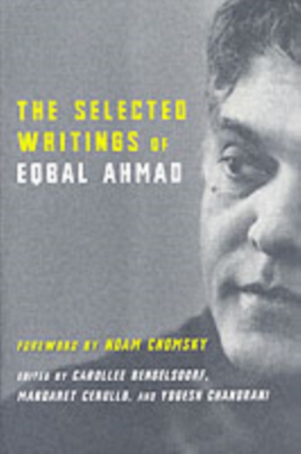 The Selected Writings of Eqbal Ahmad, Paperback / softback Book