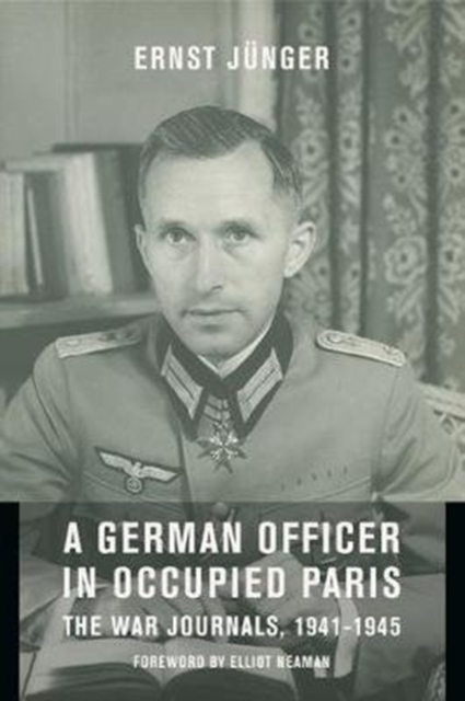 A German Officer in Occupied Paris : The War Journals, 1941-1945, Paperback / softback Book