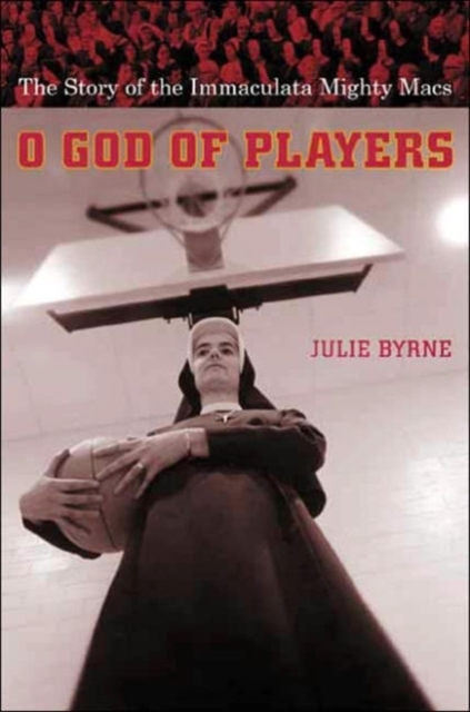 O God of Players : The Story of the Immaculata Mighty Macs, Hardback Book