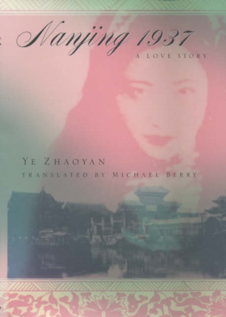 Nanjing 1937 : A Love Story, Hardback Book