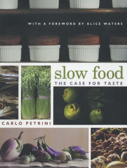 Slow Food : The Case for Taste, Hardback Book