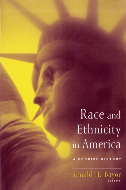 Race and Ethnicity in America : A Concise History, Paperback / softback Book