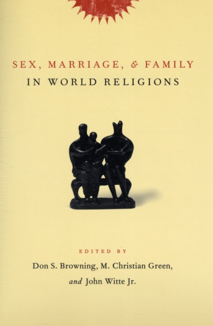 Sex, Marriage, and Family in World Religions, Paperback Book