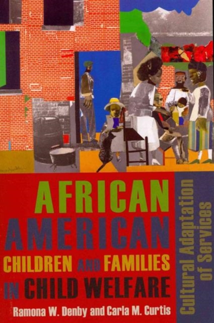 African American Children and Families in Child Welfare : Cultural Adaptation of Services, Paperback / softback Book