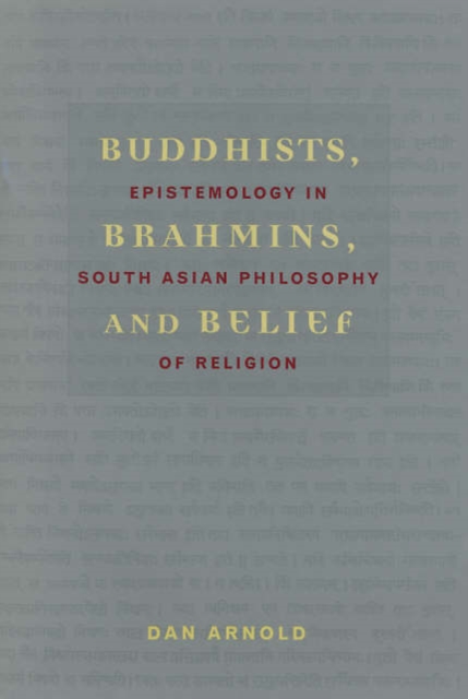 Buddhists, Brahmins, and Belief : Epistemology in South Asian Philosophy of Religion, Hardback Book