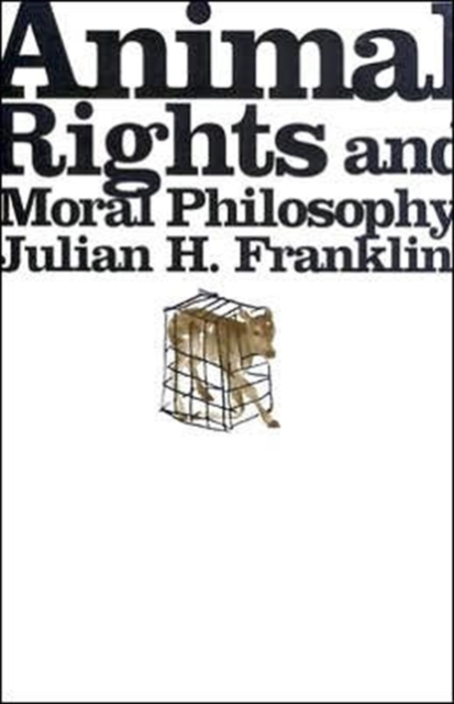 Animal Rights and Moral Philosophy, Hardback Book