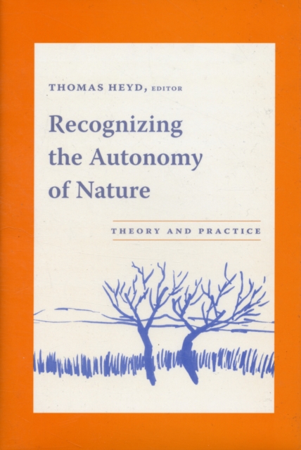 Recognizing the Autonomy of Nature : Theory and Practice, Hardback Book