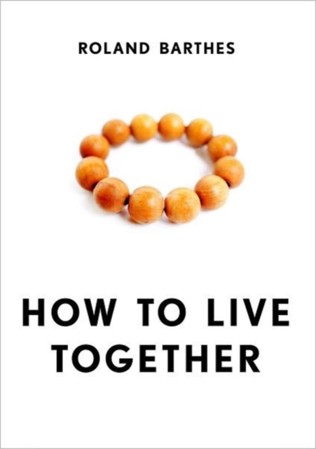How to Live Together : Novelistic Simulations of Some Everyday Spaces, Hardback Book