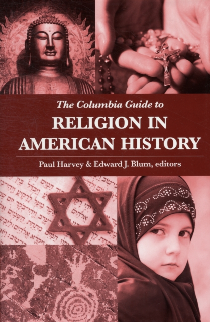 The Columbia Guide to Religion in American History, Hardback Book